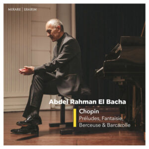 Chopin  Préludes, Fantaisie, Berçeuse et Barcarolle
