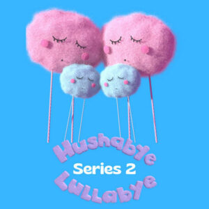 Hushabye Lullabye Series 2