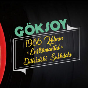 1986 Yilinin Enstrumantal Dillerdeki Sarkilari
