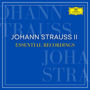Johann Strauss II Essential Recordings