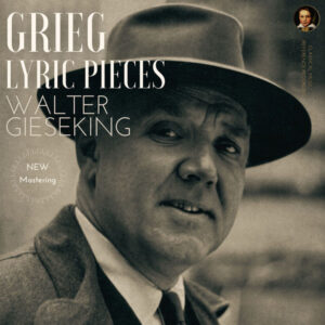 Grieg Lyric Pieces by Walter Gieseking
