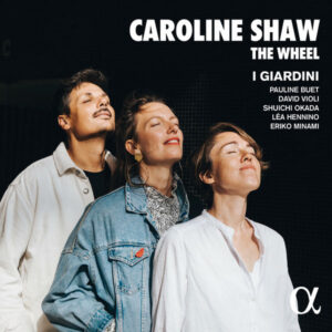Caroline Shaw The Wheel