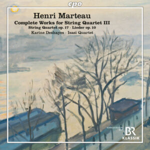 Marteau Complete Works for String Quartet, Vol. 3
