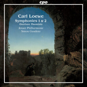 Carl Loewe Symphony in D Minor, Symphony in E Minor & Overture to Themisto