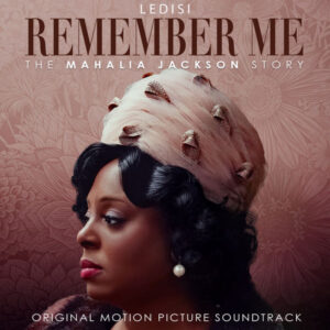 Remember Me _ The Mahalia Jackson Story