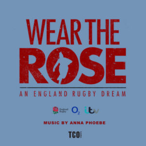 Wear the Rose_ an England Rugby Dream