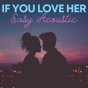 If You Love Her