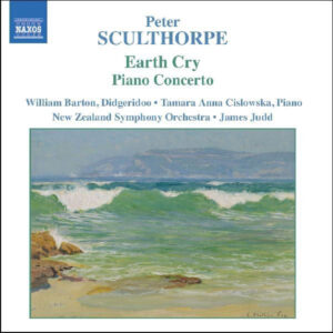 Peter Sculthorpe Earth Cry, Piano Concerto & Kakadu