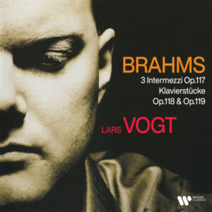 Brahms 3 Intermezzi, Op. 117 & Klavierstücke, Op. 118 & 119