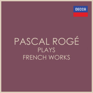 Pascal Rogé plays French Works