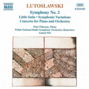 Lutosławski Symphony No. 2 _ Little Suite _ Symphonic Variations _ Piano Concerto