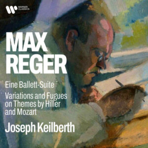 Reger Eine Ballett-Suite, Op. 130 & Variations and Fugues on Themes