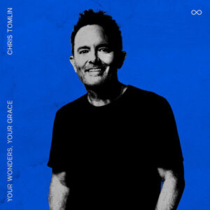 Chris Tomlin_ Your Wonders, Your Grace