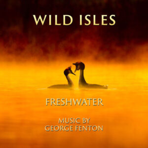 Wild Isles_ Freshwater