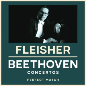 Fleisher & Beethoven_ Perfect Match