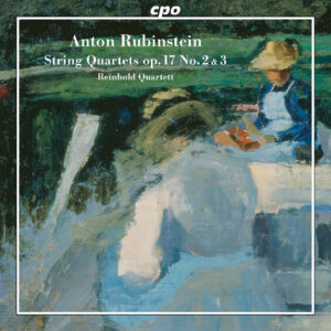 Anton Rubinstein String Quartets op. 17,3 and op. 17,2
