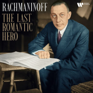 Rachmaninov_ The Last Romantic Hero
