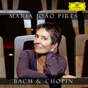 Maria João Pires Bach & Chopin