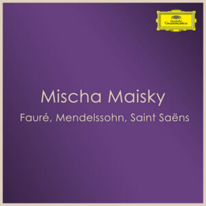 Mischa Maisky Fauré, Mendelssohn, Saint Saëns