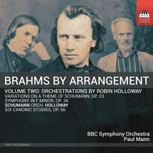 Brahms by Arrangement, Vol. Two Orchestrations by Robin Holloway