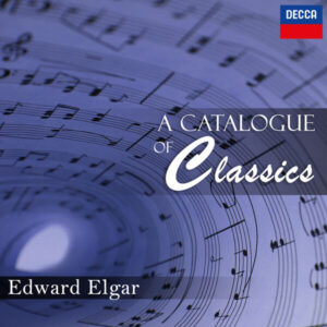 A Catalogue of Classics Edward Elgar