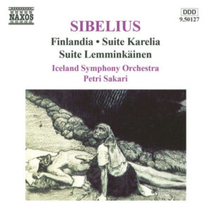 Sibelius Finlandia, Suite Karelia & Suite Lemminkäinen