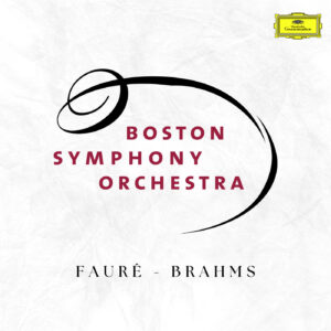 Boston Symphony Orchestra Brahms & Fauré