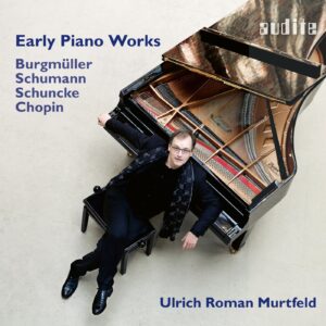 Early Piano Works by Burgmüller, Chopin, Schumann & Schuncke