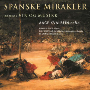 Spanske Mirakler _ En Reise I Vin Og Musikk