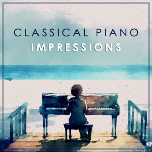 Classical Piano Impressions