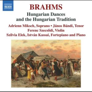 Brahms: Hungarian Dances & the Hungarian Tradition