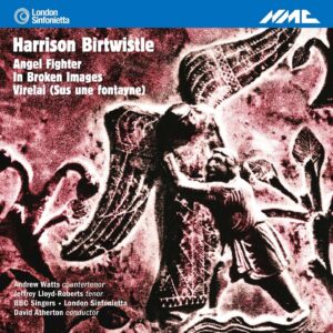Birtwistle Angel Fighter, In Broken Images & Virelai