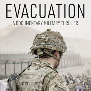 Evacuation A Documentary Military Thriller