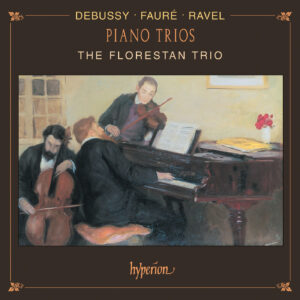 Debussy, Fauré & Ravel Piano Trios