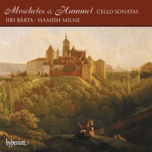 Moscheles & Hummel Cello Sonatas