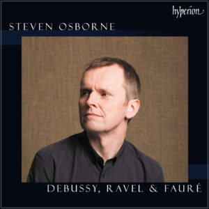 Debussy, Ravel & Fauré Steven Osborne