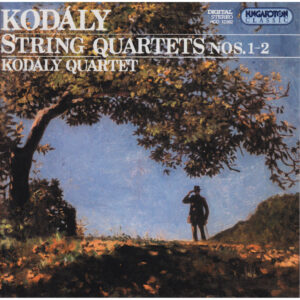 Kodaly String Quartets Nos. 1 and 2