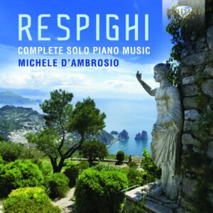 Respighi Complete Solo Piano Music