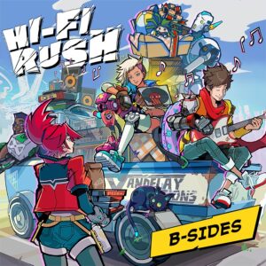 Hi Fi Rush B Sides