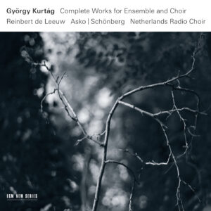 György Kurtág Complete Works