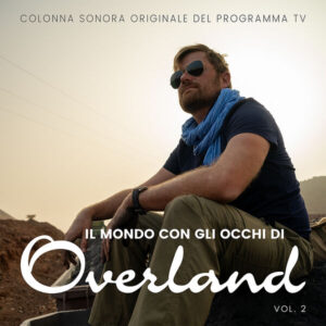 Il Mondo Con Gli Occhi Di Overland Vol. 2