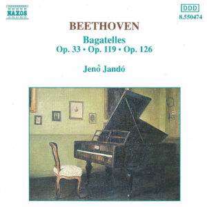 BEETHOVEN Bagatelles, Opp. 33, 119 and 126