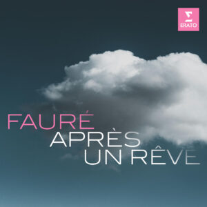 Fauré Après un rêve