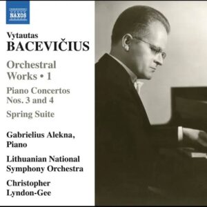 Bacevičius Spring Suite & Piano Concertos Nos. 3 & 4