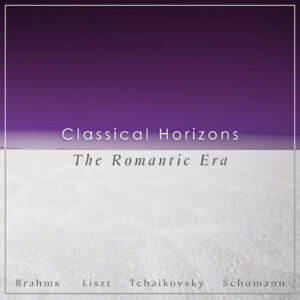 Classical Horizons The Romantic Era