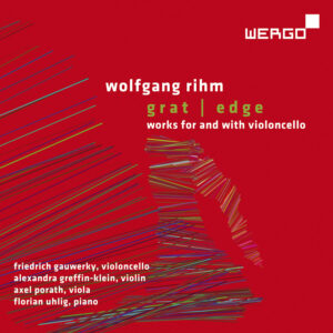 Wolfgang Rihm Grat _ Edge