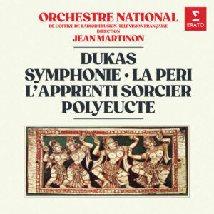 Dukas Symphonie, La Péri, L’apprenti sorcier & Polyeucte
