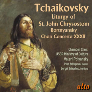 Tchaikovsky Liturgy of St John Chrysostom; Bortnyansky