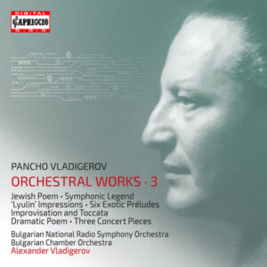 Vladigerov Orchestral Works, Vol. 3