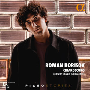 Chiaroscuro Godowsky, Franck & Rachmaninoff